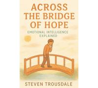 Across the Bridge of Hope: Emotional Intelligence Explained