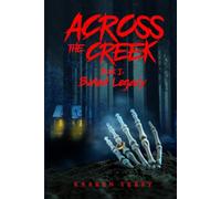 Across the Creek: Book I: Buried Legacy