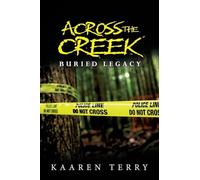 Across the Creek: Buried Legacy