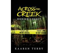 Across the Creek: Buried Legacy