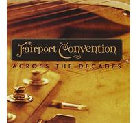 Across the Decades by Fairport Convention (2004-01-27)
