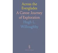 Across the Everglades: A Canoe Journey of Exploration