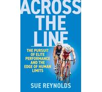 Across the Line: The Pursuit of Elite Performance and the Edge of Human Limits