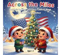 Across The Miles: Patriotic Toddler Christmas Coloring Book for Military Families Ages 1-3: For Brave Little Hearts Missing Mom or Dad