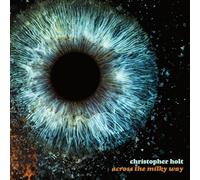 CHRISTOPHER HOLT - ACROSS THE MILKY WAY [LIMITED EDITION TANGERINE COLORED VINYL LP]