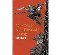 Across the Nightingale Floor: Lian Hearn
