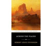Across the Plains: Robert Louis Stevenson’s Essays of Social Commentary and an American Journey