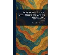 Across the Plains, With Other Memories and Essays