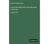 Across the Plains with other Memories and Essays: in large print