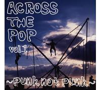 ACROSS THE POP vol.1~punk not punk~