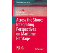 Across the Shore: Integrating Perspectives on Maritime Heritage