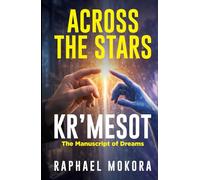 ACROSS THE STARS - KR’MESOT (BOOK 1): The Manuscript of Dreams
