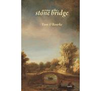 Across the Stone Bridge - O'Rourke Tom