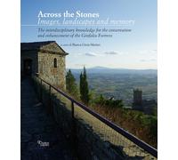 Across the Stones. Immagini Paesaggi e Memoria. La Conoscenza Interdisciplinare