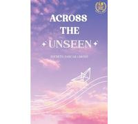 Across the Unseen-From Serendipity to Forever : A 21-Poem Love Tale