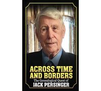 Across Time and Borders: The Genealogical Quest of Jack Persinger