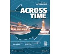 Across time. With Across time Plus, Across time Exams. Per le Scuole superiori. Con e-book. Con espansione online