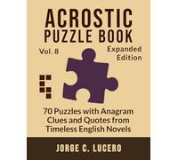 Acrostic Puzzle Book: 70 Puzzles with Anagram Clues and Quotes from Timeless English Novels - Expanded Edition