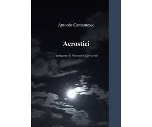 Acrostici - Cantamesse Antonio