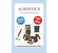 Acrostics Crossword Puzzles: Crossword Puzzles with Easy to Read Print about Acrostics, Authors, Literature and More I 6x9 inches, 120 pages I 50+… Gift for Vacations, Holidays and Relaxation