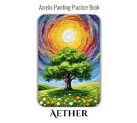Acrylic Painting Practice Book - Aether: Expressive Impasto Landscapes for Dynamic Artists