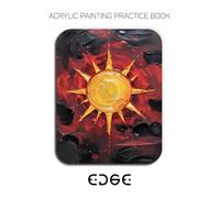 Acrylic Painting Practice Book - Edge: Abstract Minimalism and High-Relief Texture Guide for Heavy-Body Acrylics and Palette Knife Artistry