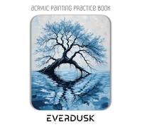 Acrylic Painting Practice Book - Everdusk: An Artistic Journey into Mystical Woodlands and Ethereal Light