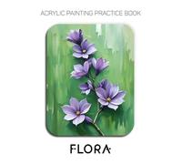 Acrylic Painting Practice Book - Flora: A Sculptural Journey into Vibrant, Textured Blooms