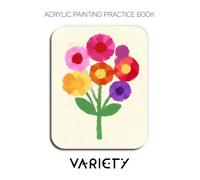 Acrylic Painting Practice Book - Variety: A Geometric Journey Through Animals, Nature & Modern Design