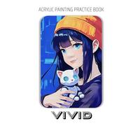 Acrylic Painting Practice Book - Vivid: An Artistic Journey to Painting Stylish Portraits with Vibrant Color