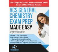 ACS General Chemistry Exam Prep Made Easy: College Chemistry Review, Study Guide & Workbook: Full ACS Test + Unlimited Access to Online Practice Quiz Bank