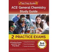 ACS General Chemistry Study Guide: 2 Practice Exams and ACS Test Prep Book: [3rd