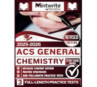 ACS General Chemistry Study Guide 2025-2026: Detailed Content Review, Proven Strategies, And Full-Length Practice Tests