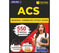 ACS General Chemistry Study Guide: 550 Practice Questions with Detailed Explanation Covering Kinetics, Acids & Bases, Electrochemistry, Nuclear Chemistry
