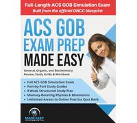 ACS GOB Exam Prep: General, Organic, and Biochemistry Review, Study Guide & Workbook with a 9 Week Study Plan and Full Length ACS GOB Simulation Exam