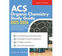 ACS Organic Chemistry Study Guide 2025-2026: Dominate the ACS Final Exam - 1000+ Practice Questions with Detailed Explanations, Mechanisms, Reactions & High-Percentile Strategies