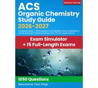 ACS Organic Chemistry Study Guide 2026-2027: Complete Review + 1050 Questions and Detailed Answer Explanations for the American Chemical Society Exam (15 Full-Length Exams)