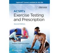 ACSM's Exercise Testing and Prescription (Lippincott Connect-ACSM)