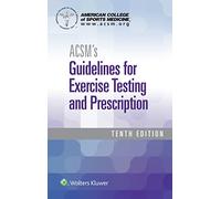 ACSM's Guidelines for Exercise Testing and Prescription