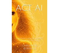 ACT AI: Comprendre le règlement européen sur l'intelligence artificielle