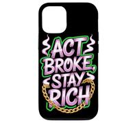 Act Broke Stay Rich Minimalismo Dire Frugalismo Successo Custodia per iPhone 12/12 Pro