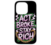 Act Broke Stay Rich Minimalismo Dire Frugalismo Successo Custodia per iPhone 14 Pro