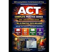 ACT Complete Practice Series: 6 Full-Length Practice Tests for the 2025-2026 New ACT Format (Core 3 Sections + Optional Science) with Detailed Explanations & Score Calculator