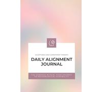ACT Daily Alignment Journal: A Values-Based Acceptance & Commitment Therapy Workbook for Mindfulness, Anxiety, and Intentional Living