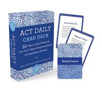 Act Daily Card Deck: 52 Ways to Stay Present & Live Your Values Using Acceptance & Commitment Therapy