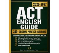 ACT English Guide: Complete Prep to Master Grammar Punctuation and Rhetorical Skills with Practice Questions and Step-by-Step Explanations for the Enhanced ACT English Section