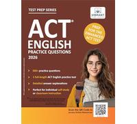 ACT English Practice Questions: | Prep for the Enhanced ACT 2026 | 500+ Questions + Full-Length Test + Passage-Specific Practice +Prep for the ... Practice + Detailed Answer Explanations