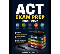 ACT EXAM PREP 2026-2027: Faster Problem Solving for Higher Test Performance