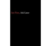 Act First: Ask Later - A Simple Procrastination Journal