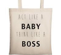 Act Like A Baby Think Like A Boss Borsa Tote in Cotone Ecologico Naturale Beige